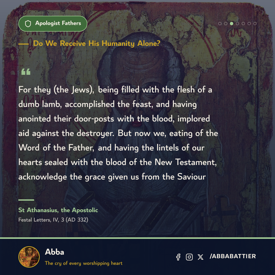 For they (the Jews), being filled with the flesh of a dumb lamb, accomplished the feast, and having anointed their door-posts with the blood, implored aid against the destroyer. But now we, eating of the Word of the Father, and having the lintels of our hearts sealed with the blood of the New Testament, acknowledge the grace given us from the Saviour