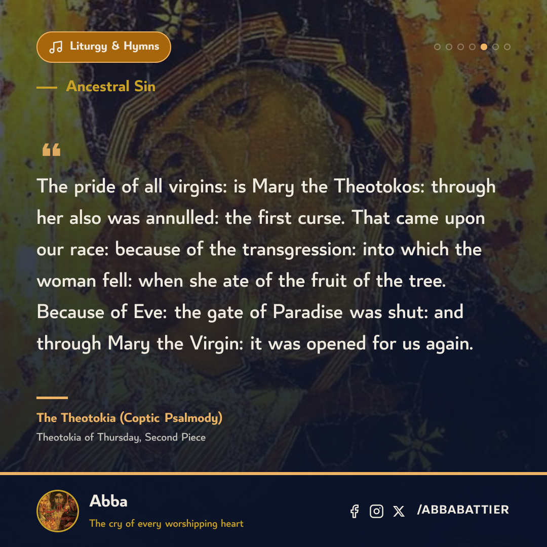 The pride of all virgins: is Mary the Theotokos: through her also was annulled: the first curse. That came upon our race: because of the transgression: into which the woman fell: when she ate of the fruit of the tree. Because of Eve: the gate of Paradise was shut: and through Mary the Virgin: it was opened for us again.