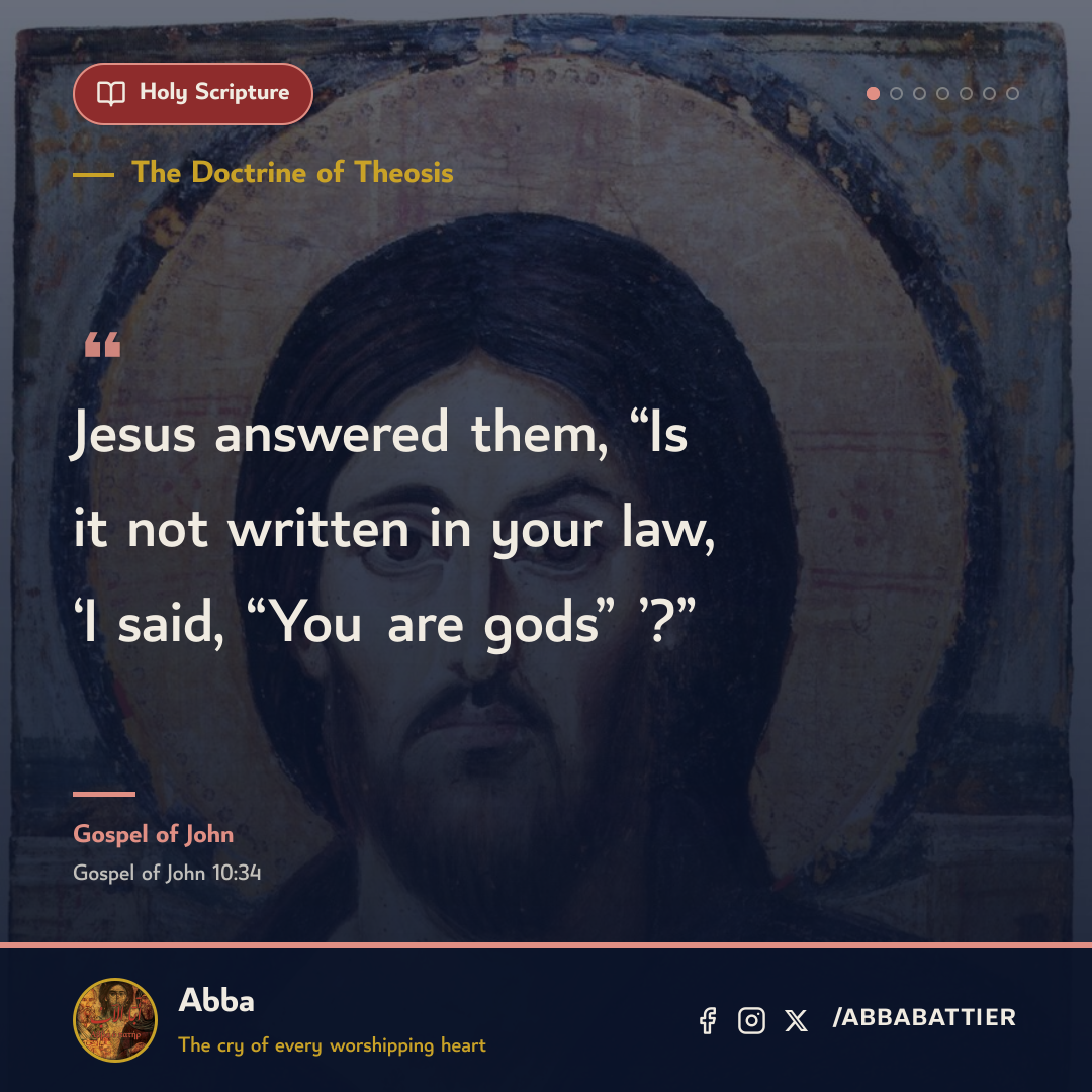 “Jesus answered them, “Is it not written in your law, ‘I said, “You are gods” ’?”” — Gospel of John, Gospel of John, 10:34